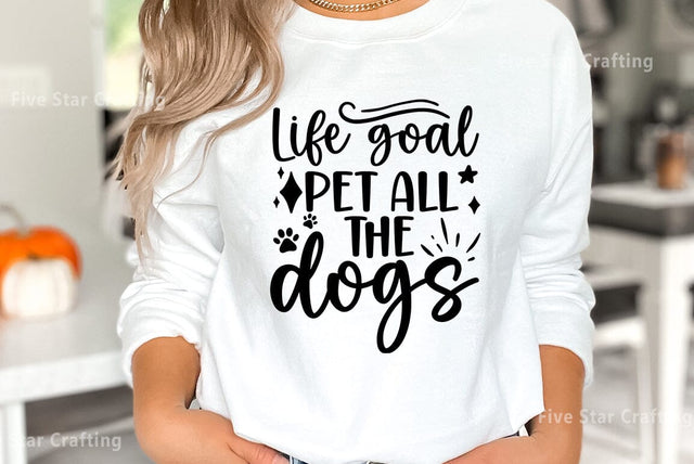 Dog SVG Design, Life goal pet all the dogs SVG FiveStarCrafting 