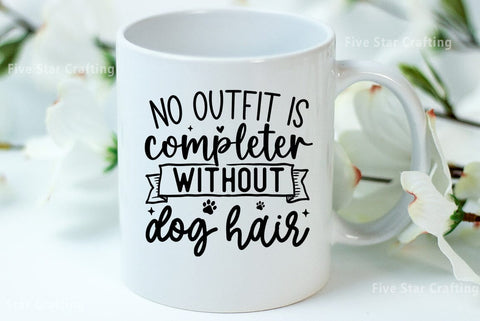 Dog SVG Design, No outfit is completer without dog hair SVG FiveStarCrafting 
