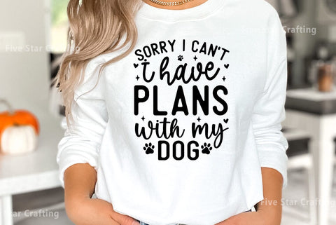 Dog SVG Design, Sorry I cant I have plans with my dog SVG FiveStarCrafting 