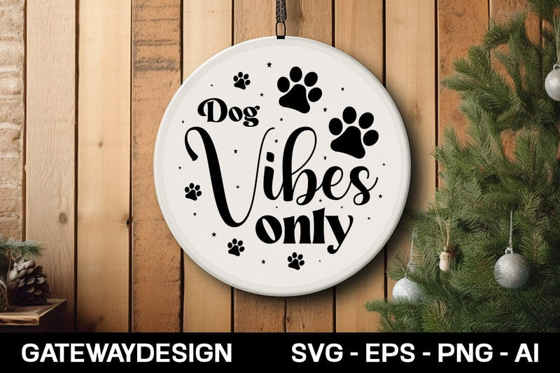 Dog Vibes Only round sign design SVG designmaster24 