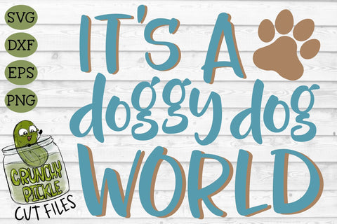 Doggy Dog World SVG SVG Crunchy Pickle 