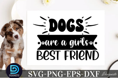 Dogs are a girl's best friend SVG SVG DESIGNISTIC 