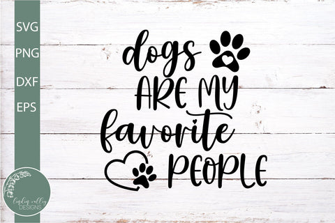 Dogs Are My Favorite People-Funny Dog SVG SVG Linden Valley Designs 
