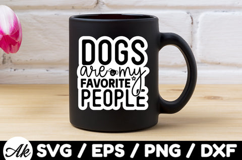 Dogs are my favorite people Stickers SVG akazaddesign 