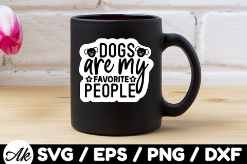 Dogs are my favorite people Stickers SVG akazaddesign 