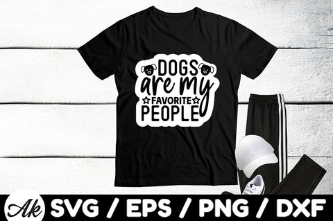 Dogs are my favorite people Stickers SVG akazaddesign 