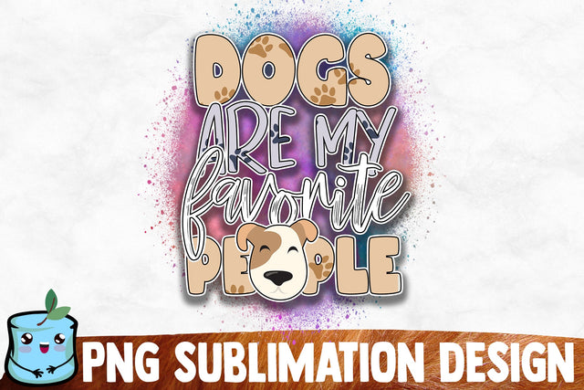 Dogs Are My Favorite People Sublimation Design Sublimation MintyMarshmallows 