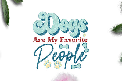 Dogs Are My Favorite People Sublimation Sublimation Jagonath Roy 