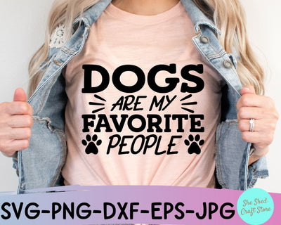 Dogs Are My Favorite People SVG Cut File - Dog Quote Svg SVG She Shed Craft Store 