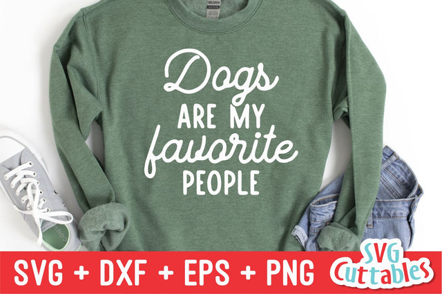 Dogs Are My Favorite People svg - Funny Cut File - Dog Lovers svg - dxf - eps - png - Silhouette - Cricut - Digital File SVG Svg Cuttables 