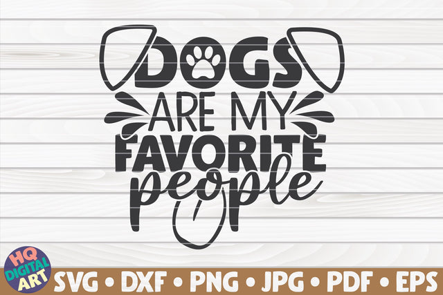 Dogs are my favorite people SVG | Pet mom quote SVG HQDigitalArt 