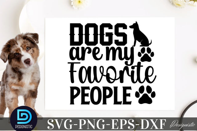 Dogs are my favorite people SVG SVG DESIGNISTIC 