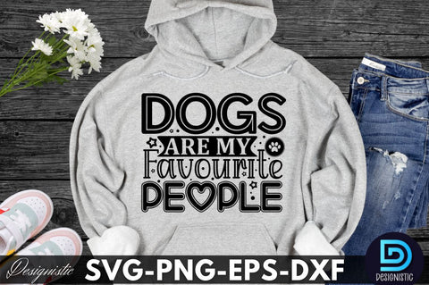 Dogs are my Favourite people, Dog SVG Design SVG DESIGNISTIC 