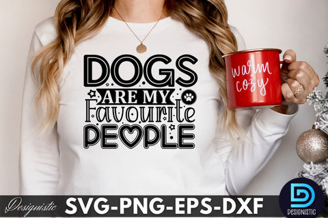 Dogs are my Favourite people, Dog SVG Design SVG DESIGNISTIC 