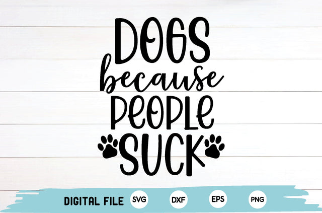 dogs because people suck SVG md faruk hossain 