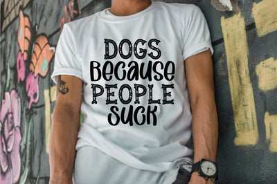 Dogs Because People Suck SVG orpitasn 