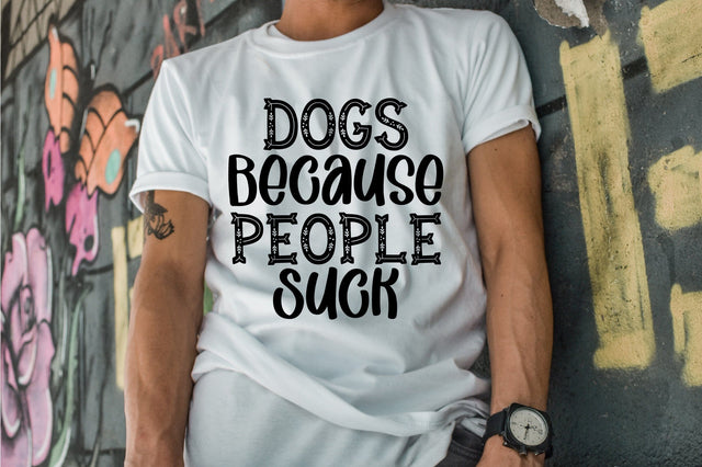 Dogs Because People Suck SVG orpitasn 