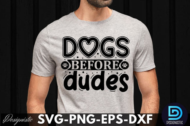 Dogs before dudes, Dog SVG Design SVG DESIGNISTIC 