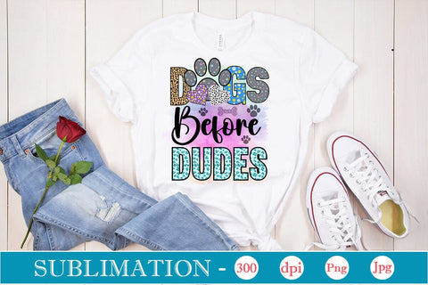 Dogs Before Dudes Sublimation SVGs,Quotes and Sayings,Food & Drink,On Sale, Print & Cut Sublimation DesignPlante 503 