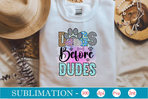 Dogs Before Dudes Sublimation SVGs,Quotes and Sayings,Food & Drink,On Sale, Print & Cut Sublimation DesignPlante 503 
