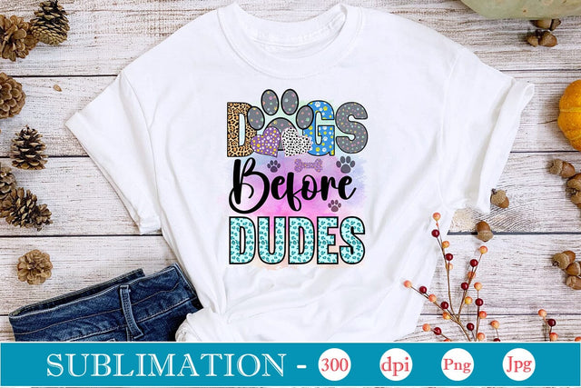 Dogs Before Dudes Sublimation SVGs,Quotes and Sayings,Food & Drink,On Sale, Print & Cut Sublimation DesignPlante 503 