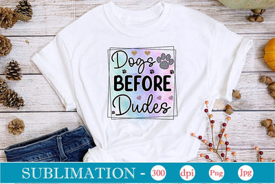 Dogs Before Dudes Sublimation SVGs,Quotes and Sayings,Food & Drink,On Sale, Print & Cut Sublimation DesignPlante 503 