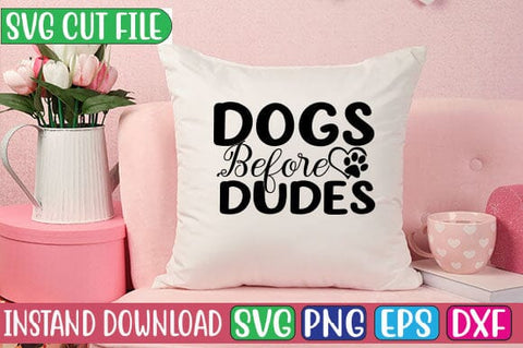 Dogs Before Dudes SVG Cut File SVG Studio Innate 