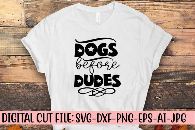Dogs Before Dudes SVG Cut File SVG Syaman 