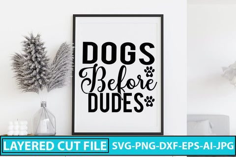 Dogs Before Dudes SVG Cut File SVG Syaman 