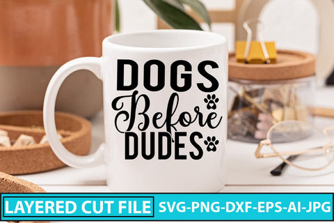 Dogs Before Dudes SVG Cut File SVG Syaman 