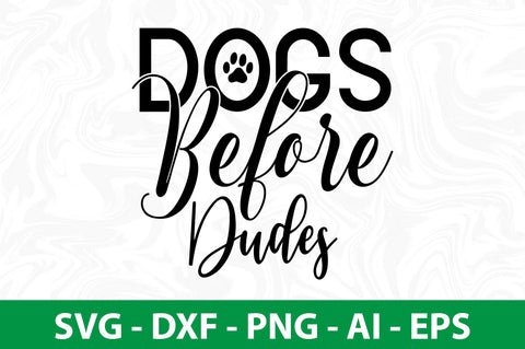 Dogs Before Dudes svg SVG nirmal108roy 