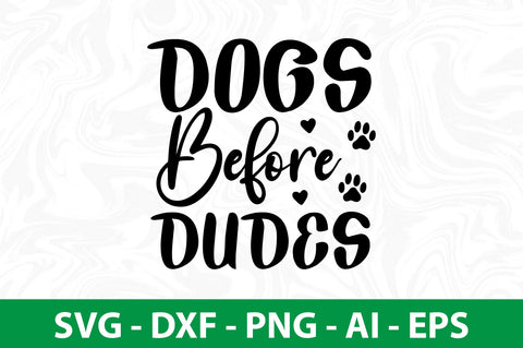 Dogs Before Dudes svg SVG nirmal108roy 