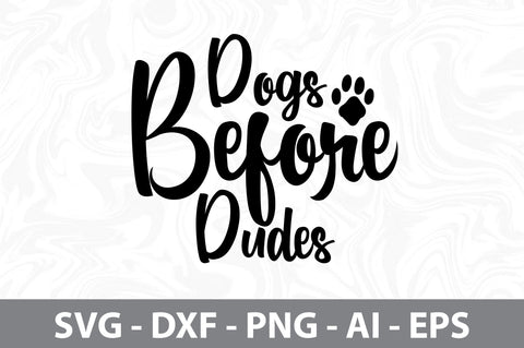 Dogs Before Dudes svg SVG orpitasn 