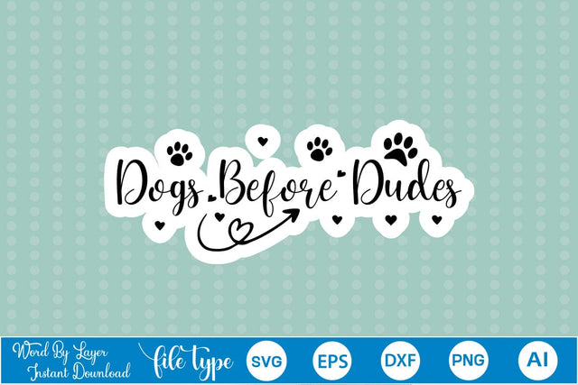 Dogs Before Dudes SVG SVGs,Quotes and Sayings,Food & Drink,On Sale, Print & Cut SVG DesignPlante 503 