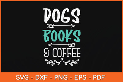 Dogs Books And Coffee Svg Png Dxf Digital Cutting File SVG Helal 
