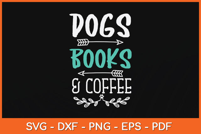 Dogs Books And Coffee Svg Png Dxf Digital Cutting File SVG Helal 