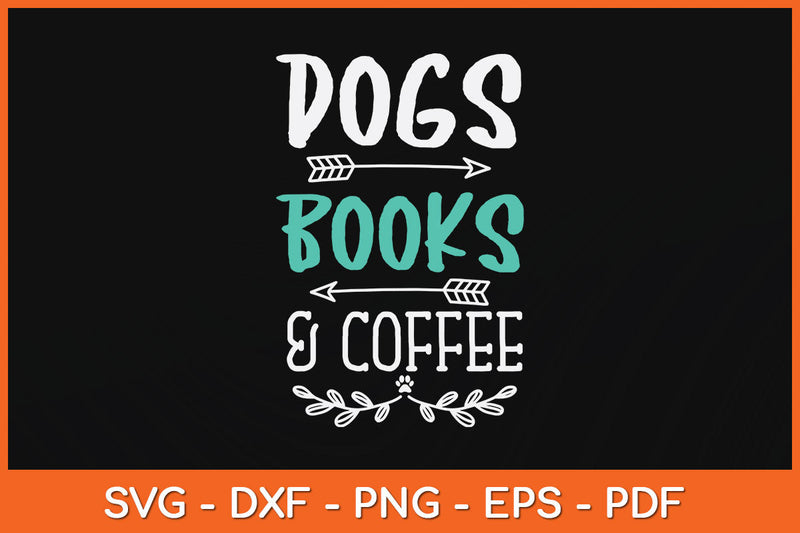 Dogs Books And Coffee Svg Png Dxf Digital Cutting File SVG Helal 