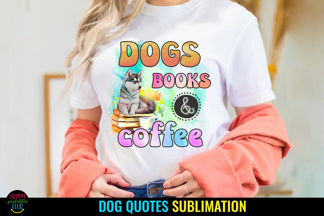 Dogs Books & Coffee PNG I Dog Sublimation Design I Dog PNG Sublimation Happy Printables Club 