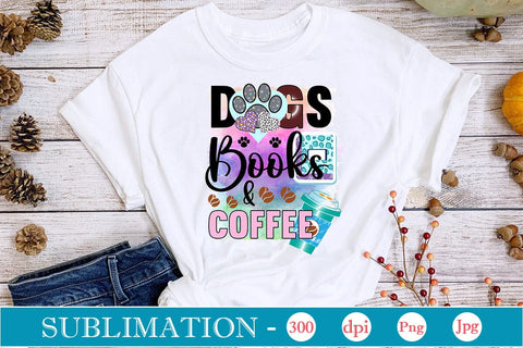 Dogs Books & Coffee Sublimation SVGs,Quotes and Sayings,Food & Drink,On Sale, Print & Cut Sublimation DesignPlante 503 