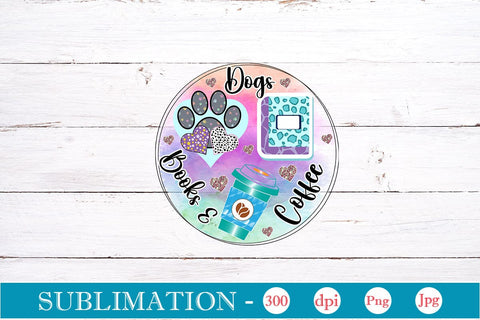Dogs Books & Coffee Sublimation SVGs,Quotes and Sayings,Food & Drink,On Sale, Print & Cut Sublimation DesignPlante 503 