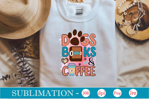 Dogs Books & Coffee Sublimation SVGs,Quotes and Sayings,Food & Drink,On Sale, Print & Cut SVG DesignPlante 503 