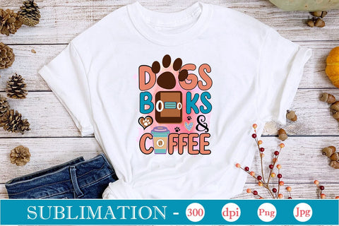 Dogs Books & Coffee Sublimation SVGs,Quotes and Sayings,Food & Drink,On Sale, Print & Cut SVG DesignPlante 503 