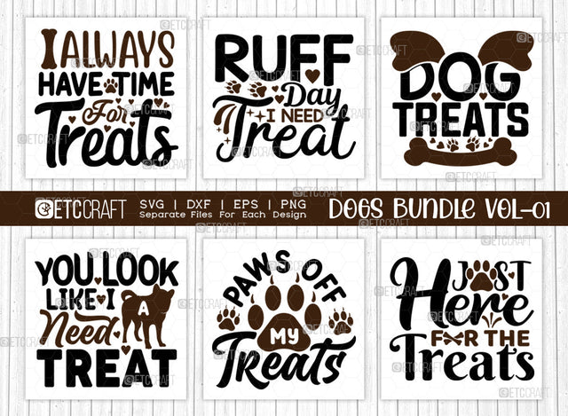 Dogs Bundle Vol-01 | I Always Have Time For Treats Svg | Ruff Day I Need Treat Svg | Dog Treats Svg | You Look Like I Need A Treat Svg | Dogs Quote Design SVG ETC Craft 
