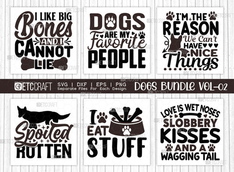 Dogs Bundle Vol-02 | I Like Big Bones And I Cannot Lie Svg | Dogs Are My Favorite People Svg | Spoiled Rotten Svg | I Eat Stuff Svg | Dogs Quote Design SVG ETC Craft 