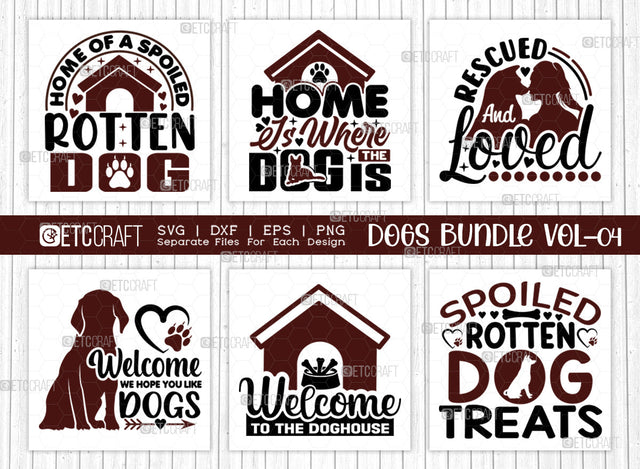 Dogs Bundle Vol-04 | Home Of A Spoiled Rotten Dog Svg | Rescued And Loved Svg | Welcome To The Doghouse Svg | Spoiled Rotten Dog Treats Svg | Dogs Quote Design SVG ETC Craft 