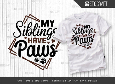 Dogs Bundle Vol-05 | You Had Me At Woof Svg | My Kids Have Paws Svg | My Siblings Have Paws Svg | Dogs Because People Suck Svg | Dogs Quote Design SVG ETC Craft 
