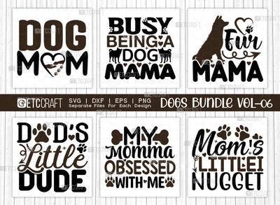 Dogs Bundle Vol-06 | Dog Mom Svg | Busy Being A Dog Mama Svg | Fur Mama Svg | Dad's Little Dude Svg | Dogs Quote Design SVG ETC Craft 