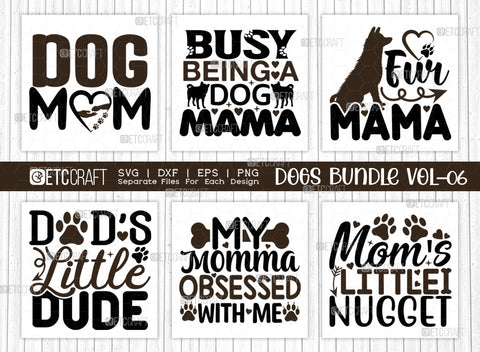 Dogs Bundle Vol-06 | Dog Mom Svg | Busy Being A Dog Mama Svg | Fur Mama Svg | Dad's Little Dude Svg | Dogs Quote Design SVG ETC Craft 