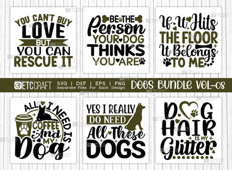 Dogs Bundle Vol-08 | All I Need Is Coffee and My Dog Svg | You Can't Buy Love But You Can Rescue It Svg | Be The Person Your Dog Thinks You Are Svg SVG ETC Craft 