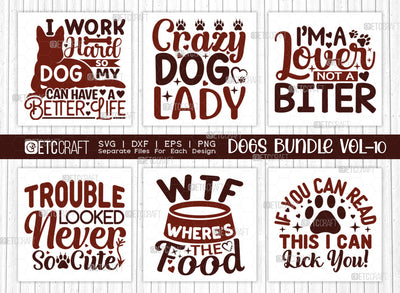 Dogs Bundle Vol-10 | Crazy Dog Lady Svg | I'm A Lover Not A Biter Svg | Trouble Never Looked So Cute Svg | WTF Wheres The Food Svg | Dogs Quote Design SVG ETC Craft 